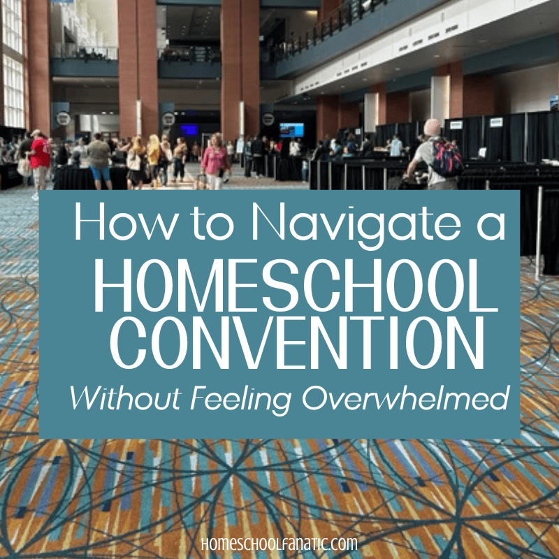 Homeschool Convention Tips: How to Navigate Without Feeling Overwhelmed ...